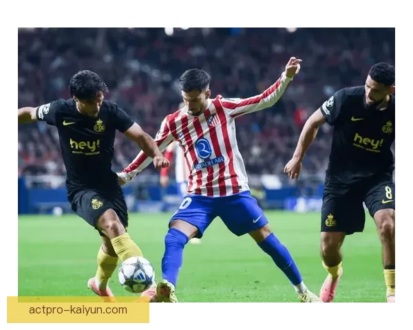 西甲马竞中场硬度持续提升，攻防转换效率显著增强